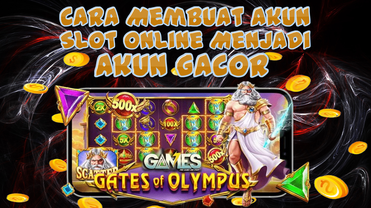 Cara Membuat Akun Gacor Slot Online Yang Sudah Terbukti Memberikan Jackpot Tanpa Ribet