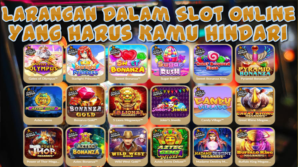 Larangan Dalam Slot Online Yang Ternyata Sering Dilakukan Dan Menyebabkan Kekalahan