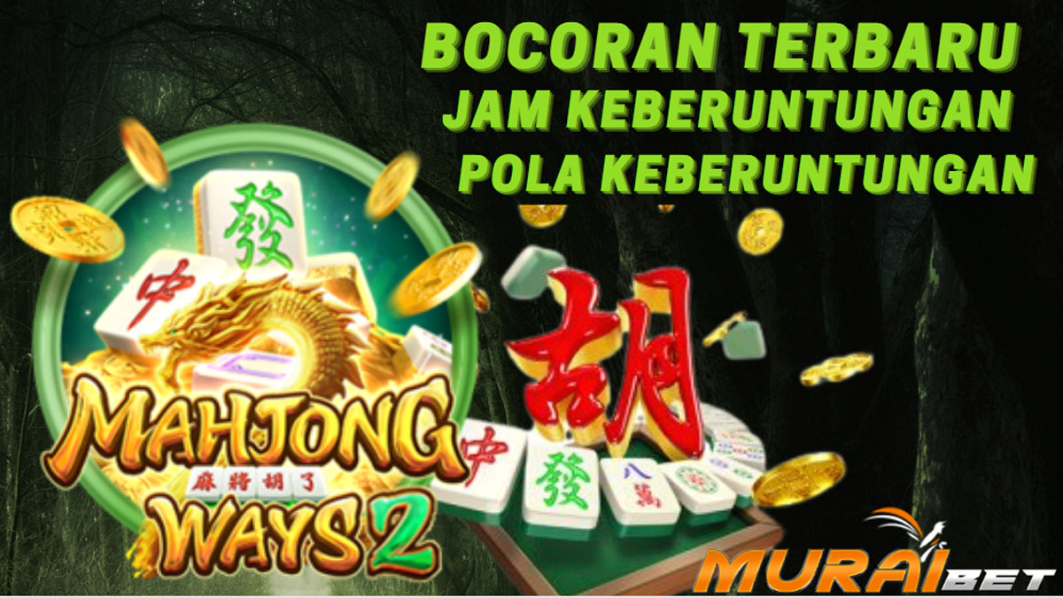 Bocoran Pola & Jam Keberuntungan Slot Mahjong Ways 2, Auto Banjir Scatter Dan Wild