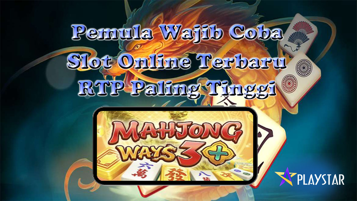 Para Pemula Wajib Coba Slot Online Terbaru Mahjong Ways 3+